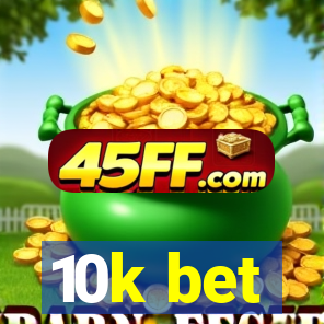 10k bet